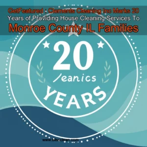 Read more about the article GetFeatured : Clements Cleaning Inc  Marks 20 Years of Providing House Cleaning Services To Monroe County  IL Families