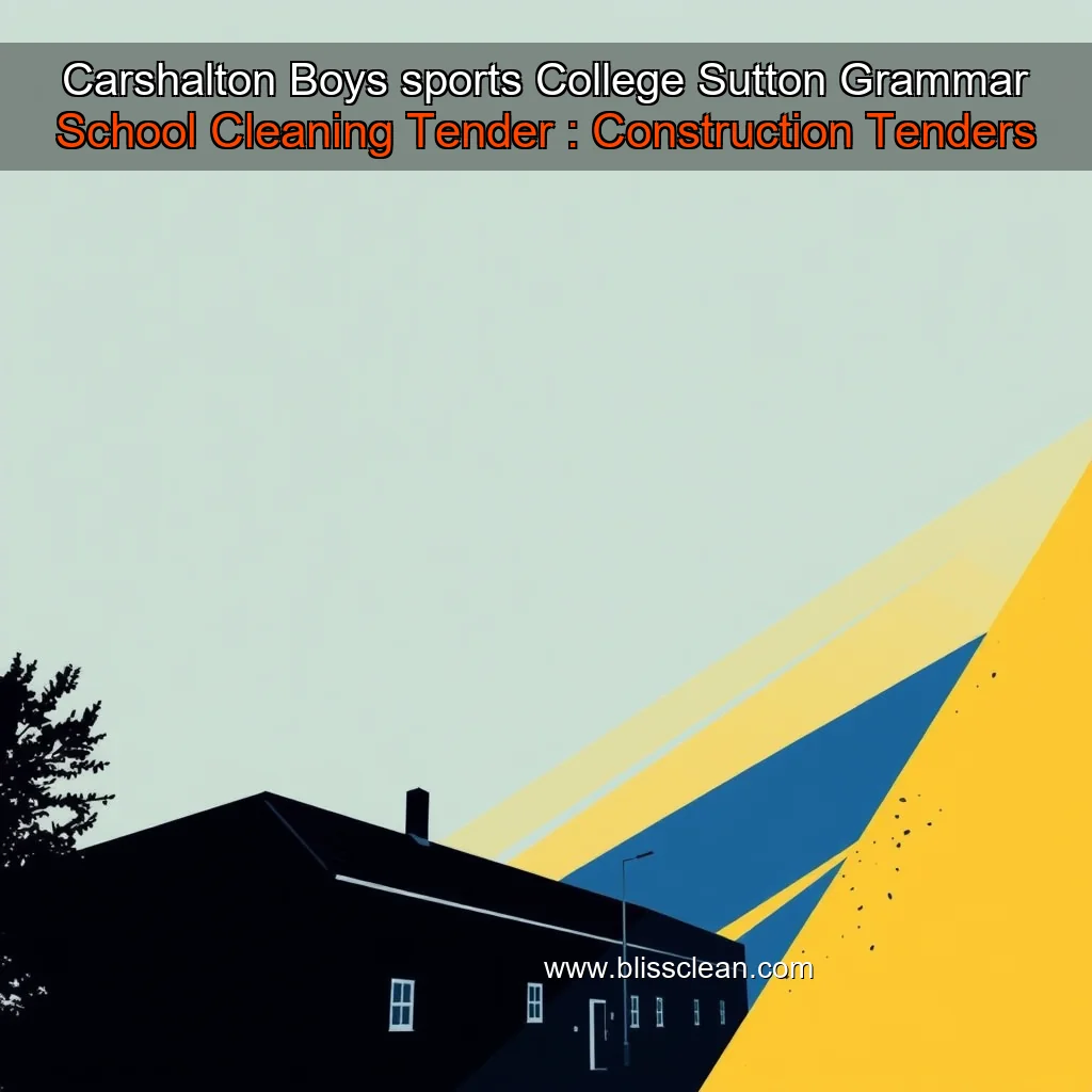 You are currently viewing Carshalton Boys sports College  Sutton Grammar School  Cleaning Tender :  Construction Tenders