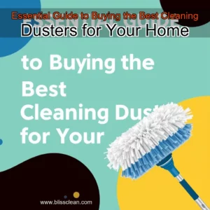 Read more about the article Essential Guide to Buying the Best Cleaning Dusters for Your Home