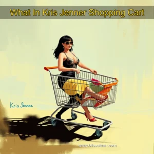Read more about the article What In Kris Jenner Shopping Cart