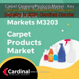 Read more about the article Carpet Cleaning Products Market : Key Developments  Trends  and Innovations Shaping the Industry in 2024  Cardinal Courier