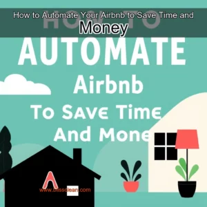 Read more about the article How to Automate Your Airbnb to Save Time and Money