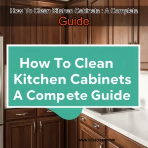 Read more about the article How To Clean Kitchen Cabinets : A Complete Guide