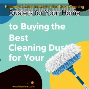 Read more about the article Essential Guide to Buying the Best Cleaning Dusters for Your Home
