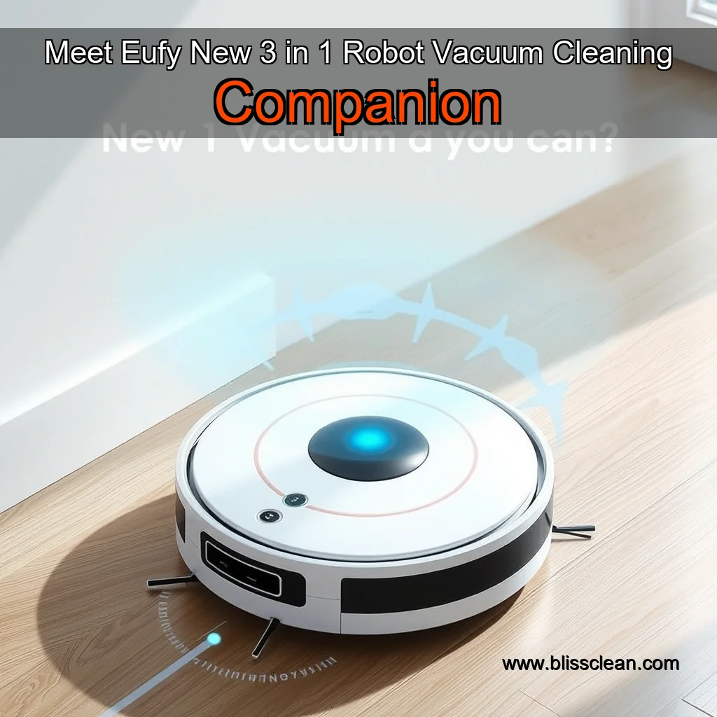 You are currently viewing Meet Eufy New 3  in  1 Robot Vacuum Cleaning Companion