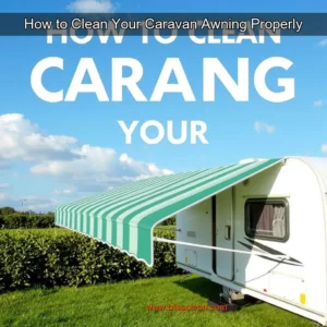 Read more about the article How to Clean Your Caravan Awning Properly