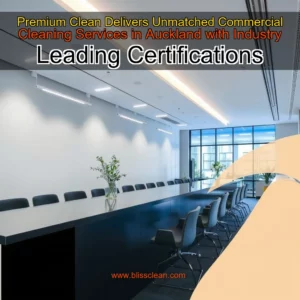 Read more about the article Premium Clean Delivers Unmatched Commercial Cleaning Services in Auckland with Industry  Leading Certifications