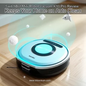 Read more about the article SwitchBot Mini Robot Vacuum K10 Pro Review : Keeps Your Home on Auto Clean
