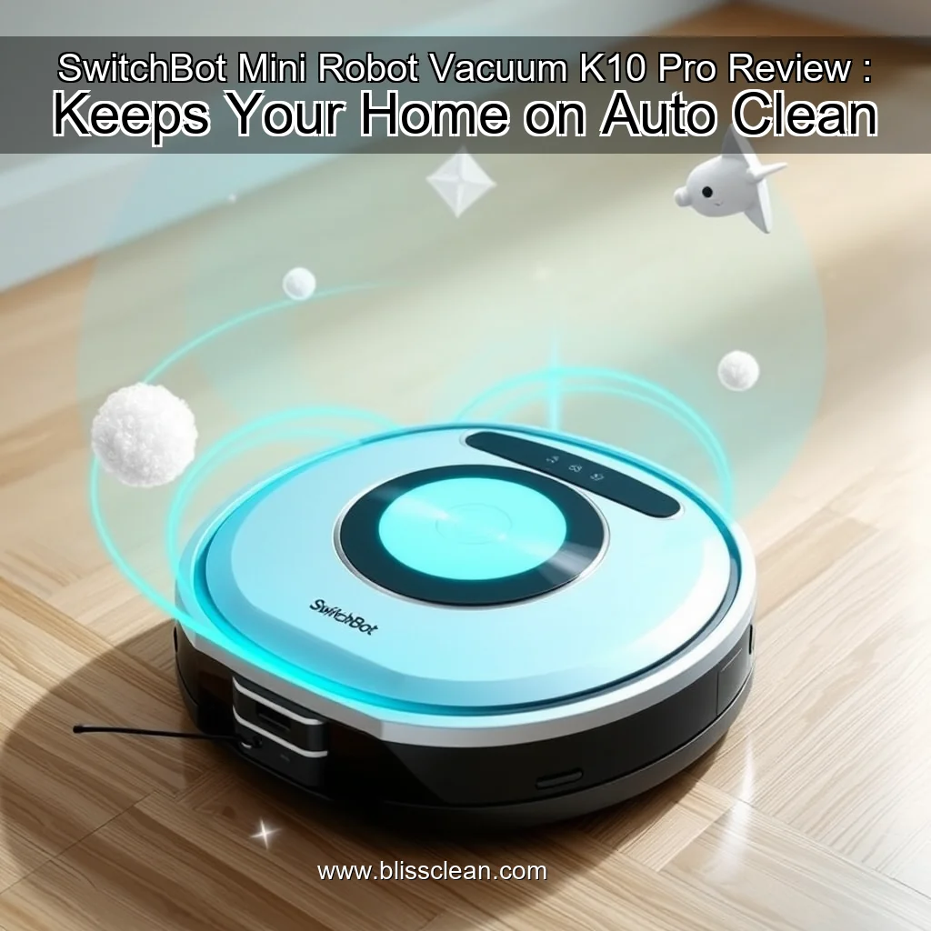 Read more about the article SwitchBot Mini Robot Vacuum K10 Pro Review : Keeps Your Home on Auto Clean