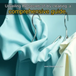 Read more about the article Unveiling the secrets of dry cleaning: a comprehensive guide.