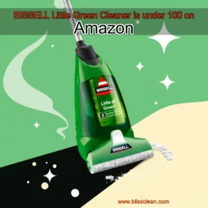 Read more about the article BISSELL Little Green Cleaner is under 100 on Amazon