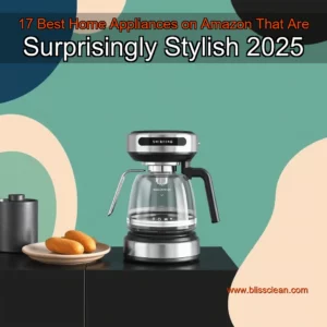 Read more about the article 17 Best Home Appliances on Amazon That Are Surprisingly Stylish  2025