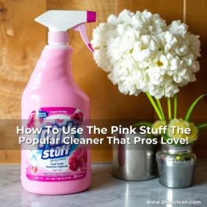 Read more about the article How To Use  The Pink Stuff  The Popular Cleaner That Pros Love!