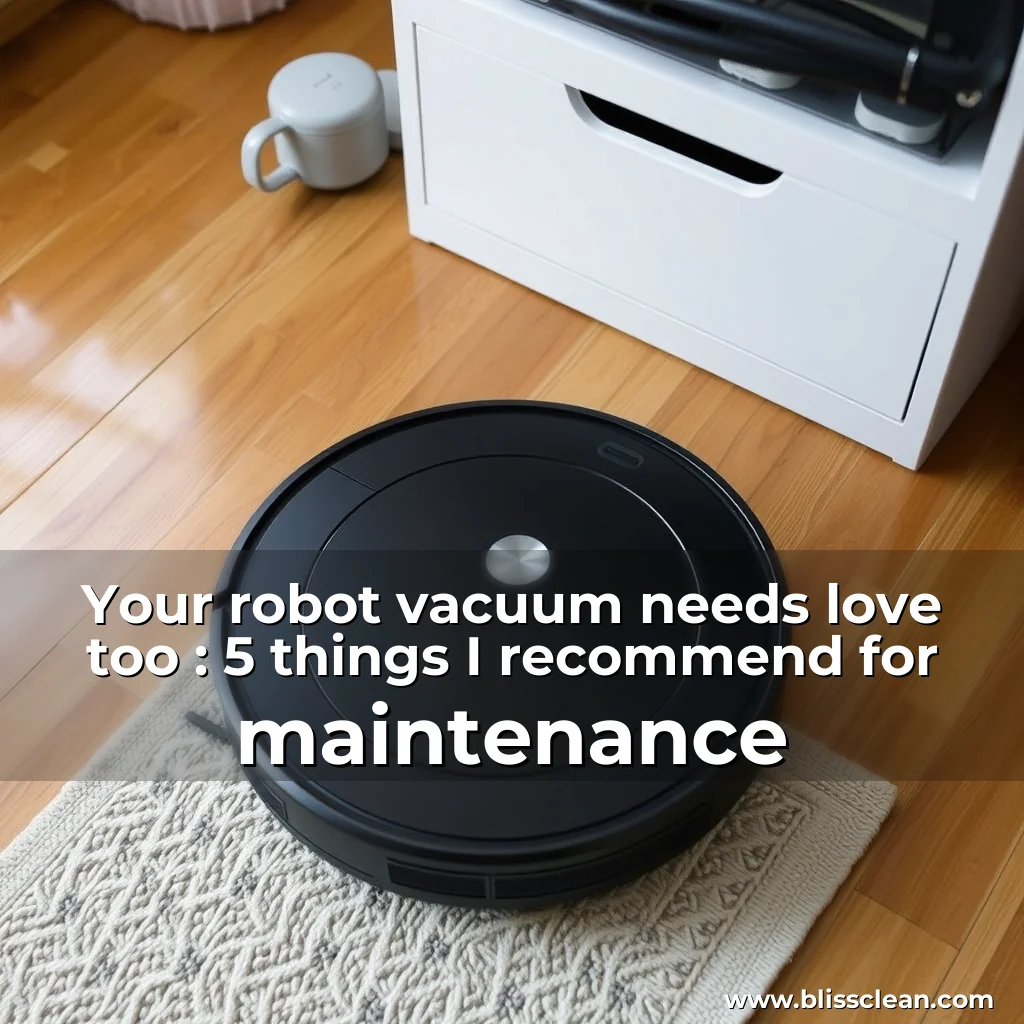 Read more about the article Your robot vacuum needs love  too : 5 things I recommend for maintenance