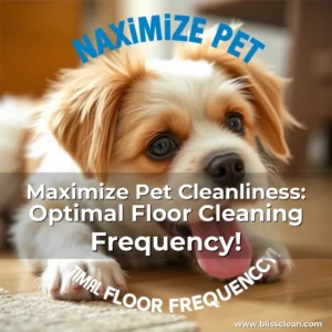 Read more about the article Maximize Pet Cleanliness: Optimal Floor Cleaning Frequency!