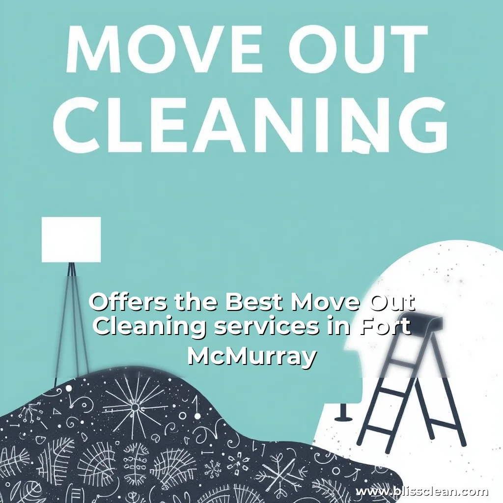 Read more about the article Offers the Best Move Out Cleaning services in Fort McMurray