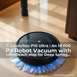Read more about the article 3i Launches P10 Ultra : An 18  000 Pa Robot Vacuum with UltraReach Mop for Deep Spring Cleaning