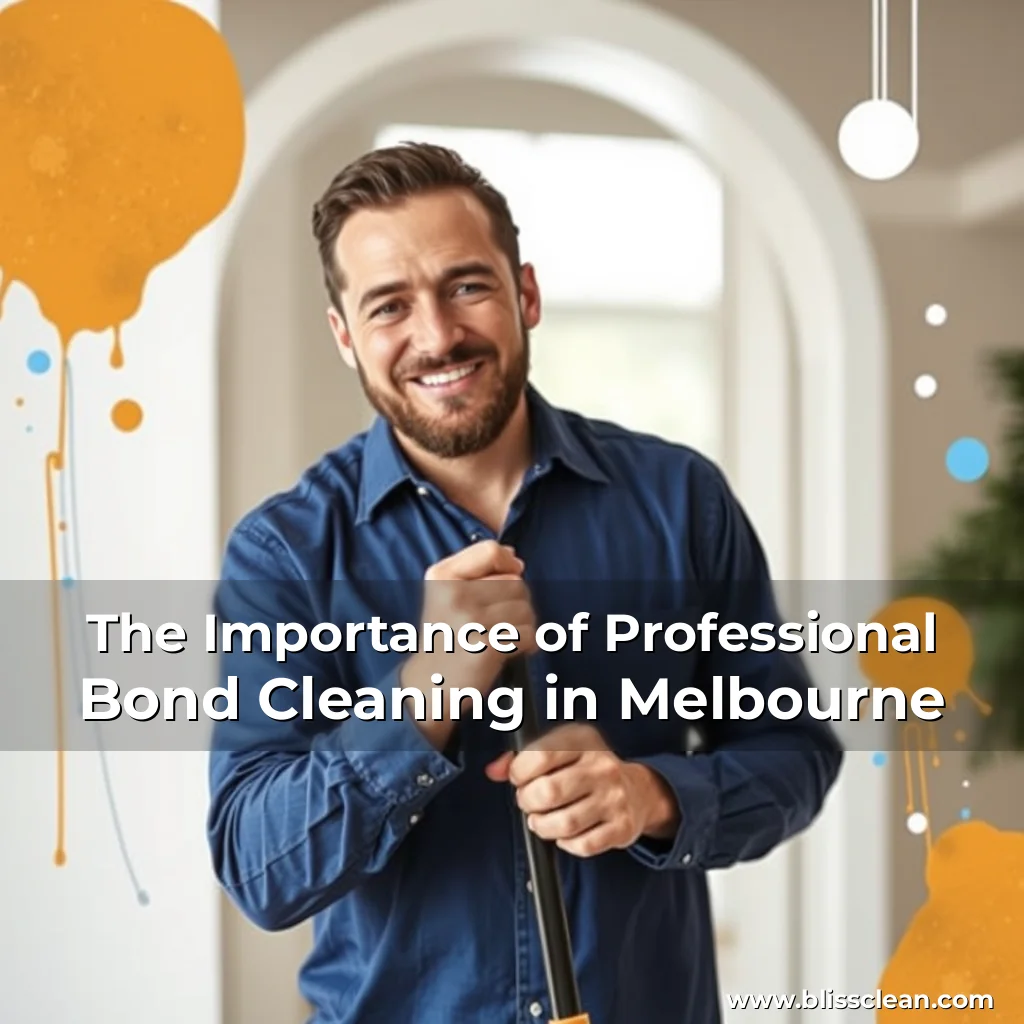 Read more about the article The Importance of Professional Bond Cleaning in Melbourne