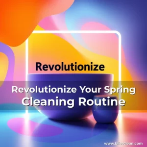 Read more about the article Revolutionize Your Spring Cleaning Routine