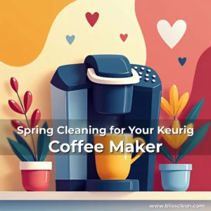 Read more about the article Spring Cleaning for Your Keurig Coffee Maker