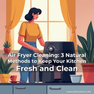 Read more about the article Air Fryer Cleaning: 3 Natural Methods to Keep Your Kitchen Fresh and Clean