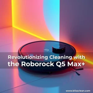 Read more about the article Revolutionizing Cleaning with the Roborock Q5 Max+