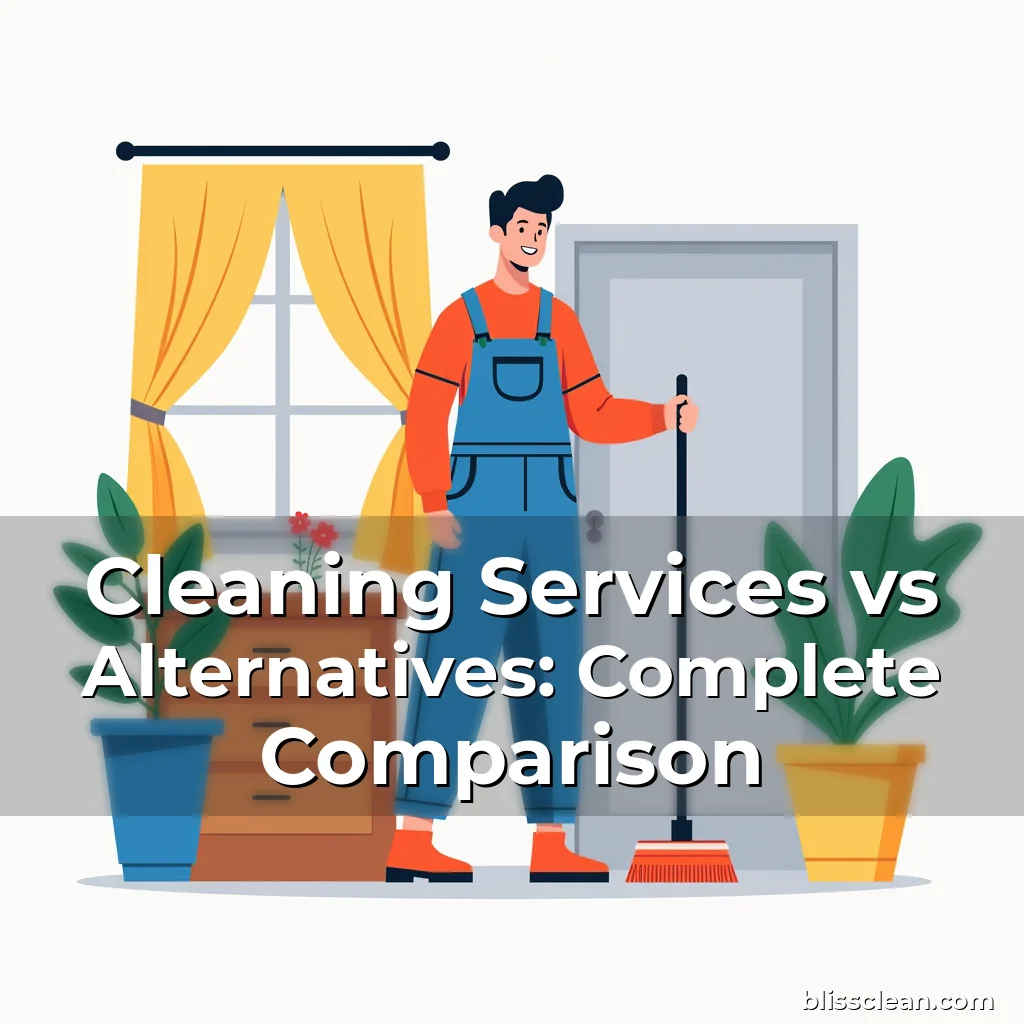 Read more about the article Cleaning Services vs Alternatives: Complete Comparison