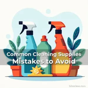 Artistic representation for Common Cleaning Supplies Mistakes to Avoid