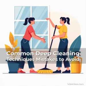 Artistic representation for Common Deep Cleaning Techniques Mistakes to Avoid