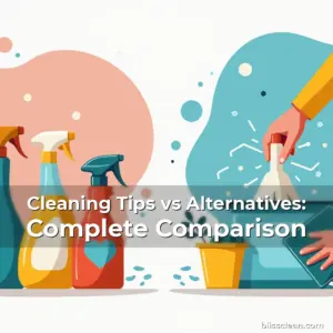 Read more about the article Cleaning Tips vs Alternatives: Complete Comparison