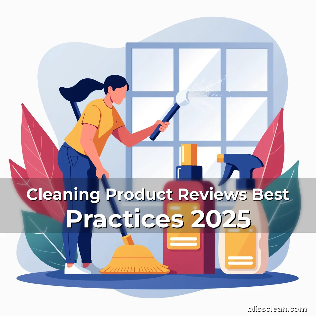 Read more about the article Cleaning Product Reviews Best Practices 2025