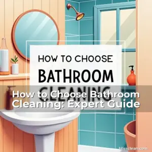 Artistic representation for How to Choose Bathroom Cleaning: Expert Guide