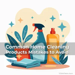 Artistic representation for Common Home Cleaning Products Mistakes to Avoid
