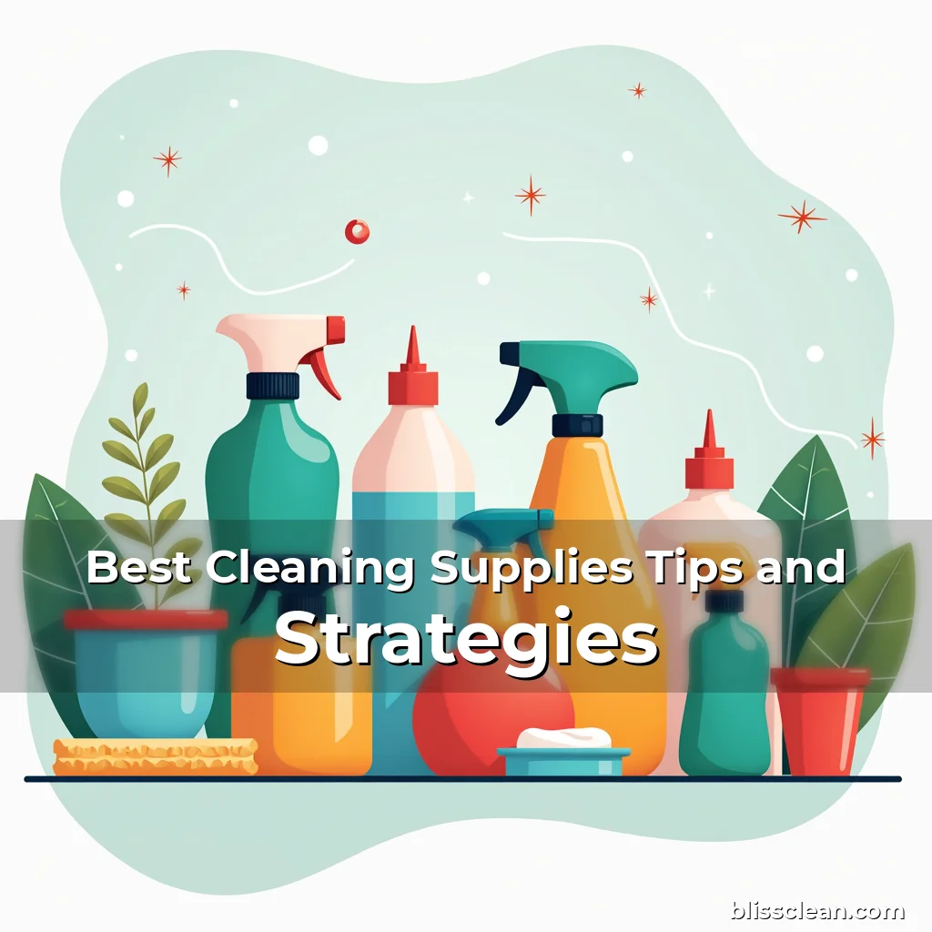 Artistic representation for Best Cleaning Supplies Tips and Strategies