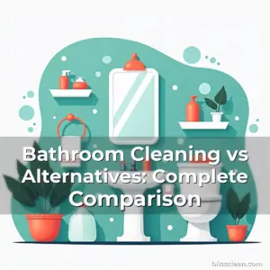 Artistic representation for Bathroom Cleaning vs Alternatives: Complete Comparison