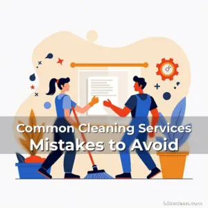 Artistic representation for Common Cleaning Services Mistakes to Avoid