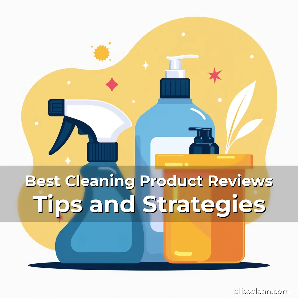 Artistic representation for Best Cleaning Product Reviews Tips and Strategies